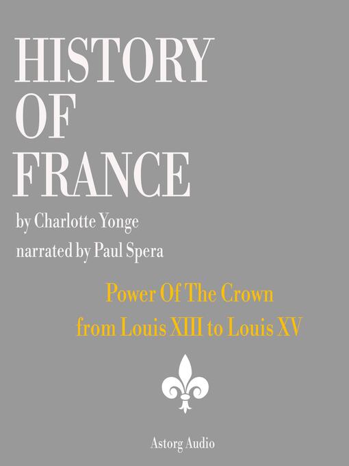 Title details for History of France--Power of the Crown by Charlotte Mary Yonge - Available